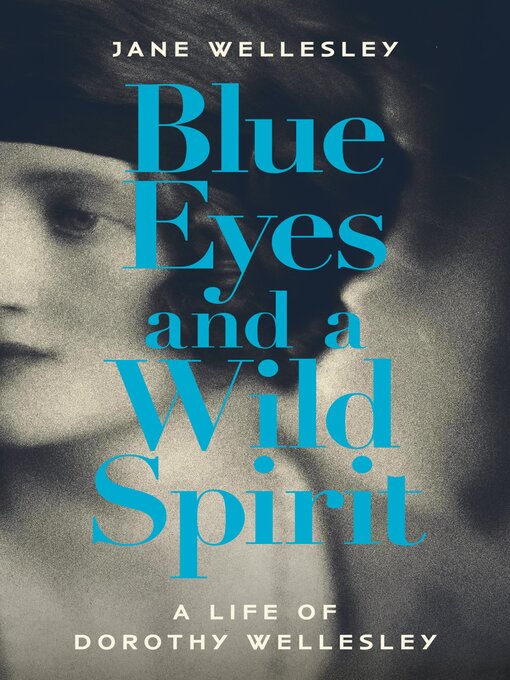 Title details for Blue Eyes and a Wild Spirit by Jane Wellesley - Available
